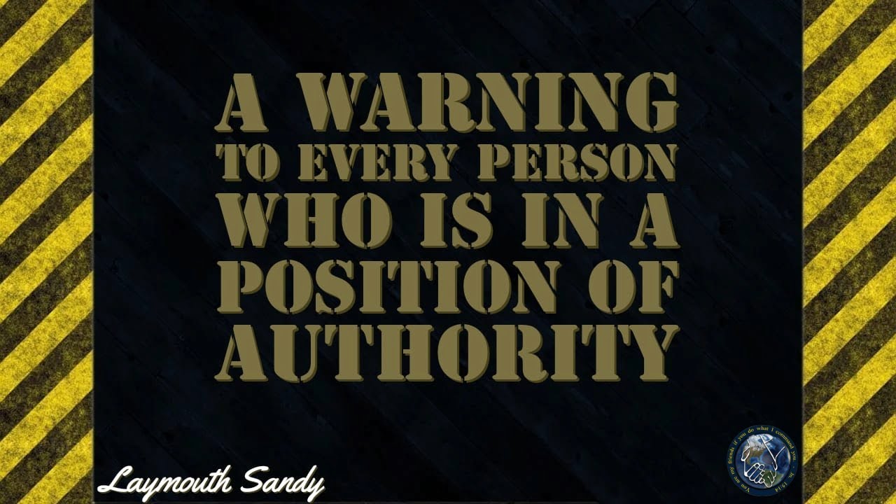 A WARNING TO EVERY PERSON WHO IS IN A POSITION OF AUTHORITY! | Prophet Laymouth Sandy