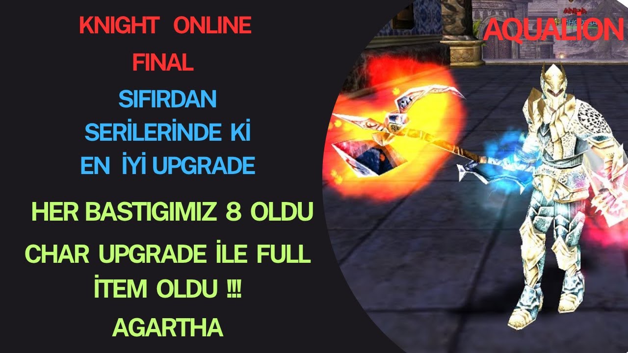 [FINAL] SIFIRDAN WARRIOR -AGARTHA - Knight Online - Hayatimizin Upgaredesini Yaptik +8 Neler Bastik?