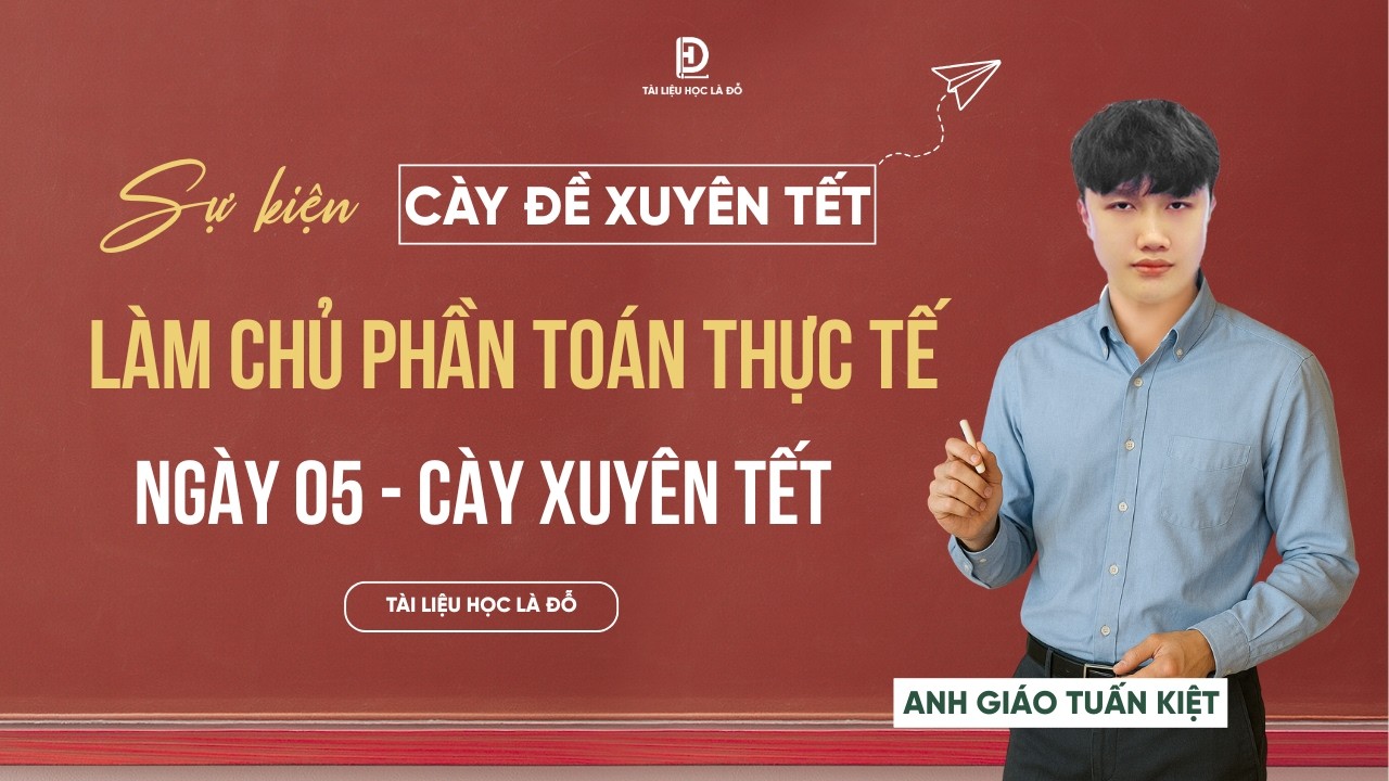 TOÁN 9 | CÀY ĐỀ XUYÊN TẾT CÙNG HỌC LÀ ĐỖ - NGÀY SỐ 05