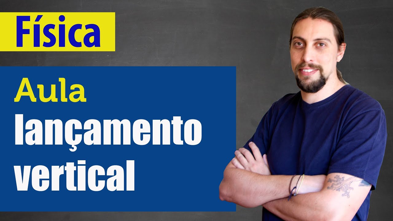 Física - Cinemática: Lançamento vertical