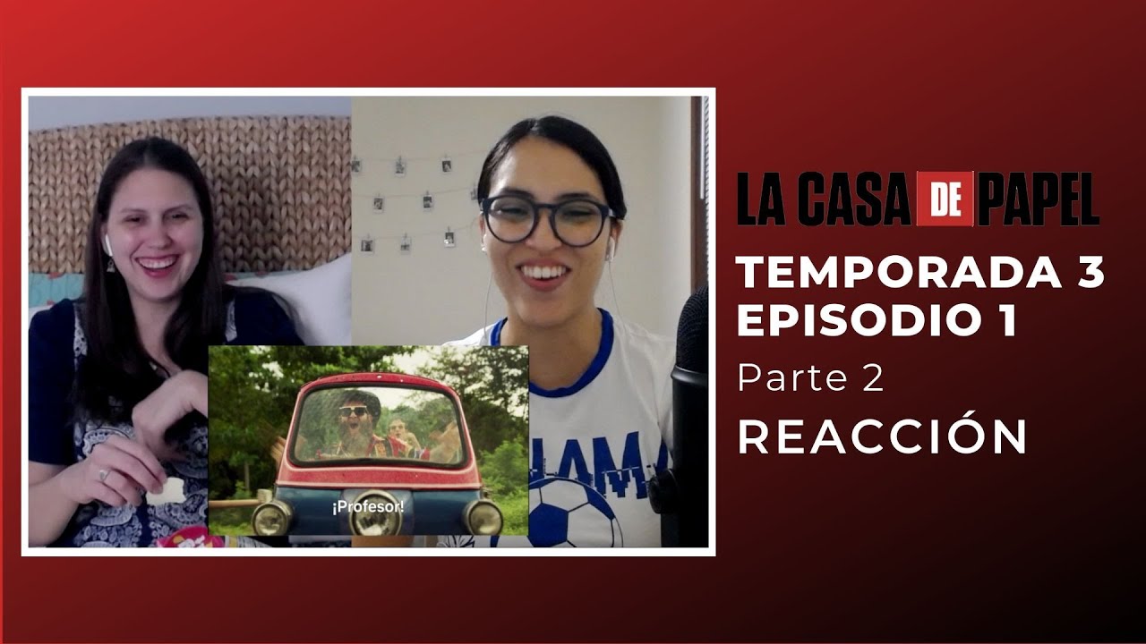 La Casa de Papel 3x01 - Reacción Parte 2