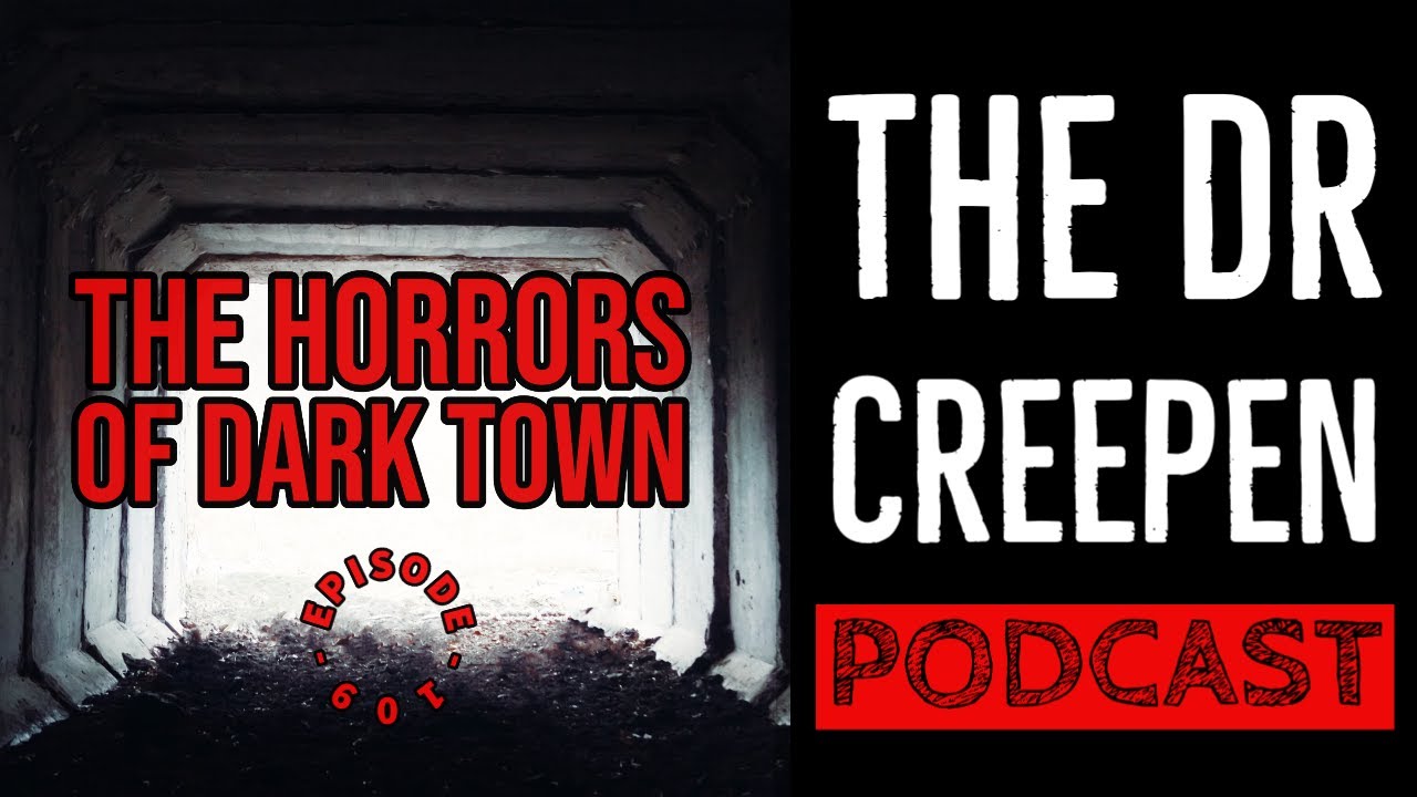 Podcast Episode 109: The Horrors of Dark Town