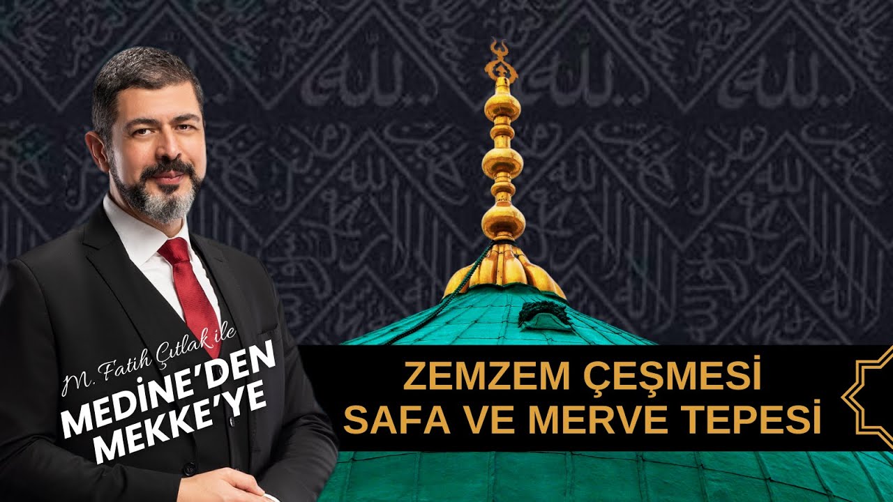 Medine'den Mekke'ye | Zemzem Çeşmesi | Safa ve Merve Tepesi #mfatihçıtlak #fatihçıtlak