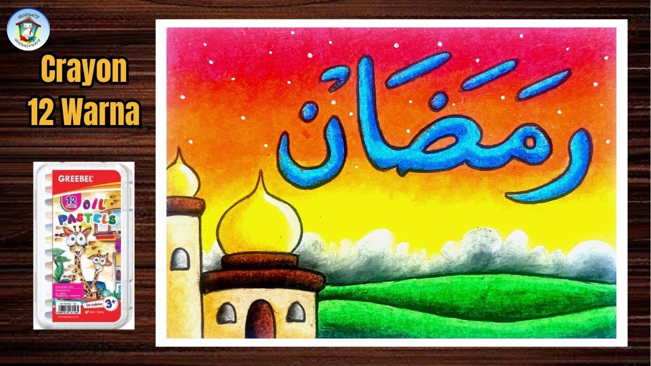 Menggambar Tema Bulan Suci Ramadhan yang Mudah dengan Crayon 12 warna