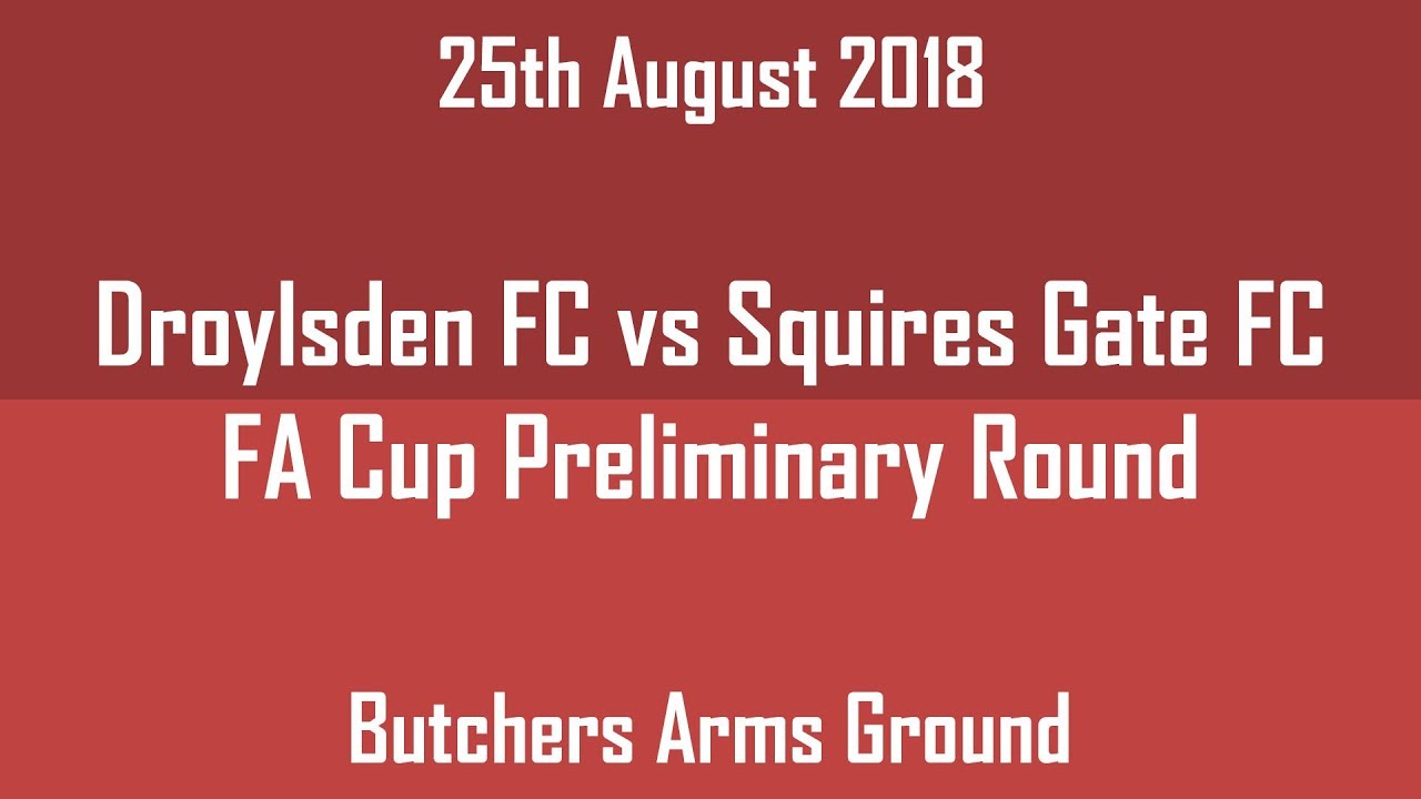 Droylsden FC vs Squires Gate FC Highlights (4-4) 25/08/2018 FA Cup Preliminary Round