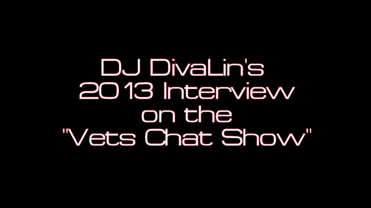DJ DivaLin  Interview on Vets Chat Show-  recorded in 2013