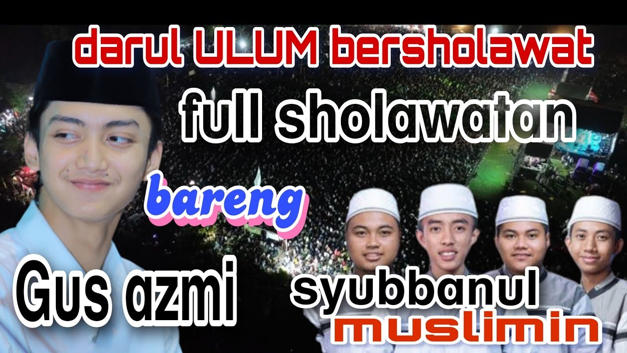 GUS AZMI dan SYUBBANUL MUSLIMIN TERBARU
