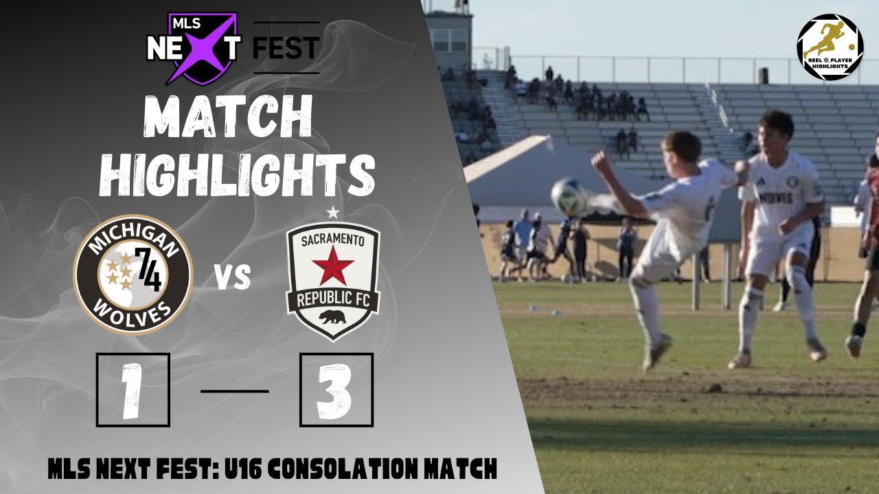 (60 in 6) U16 MLS Next Fest Consolation Match: Michigan Wolves vs Sacramento Republic