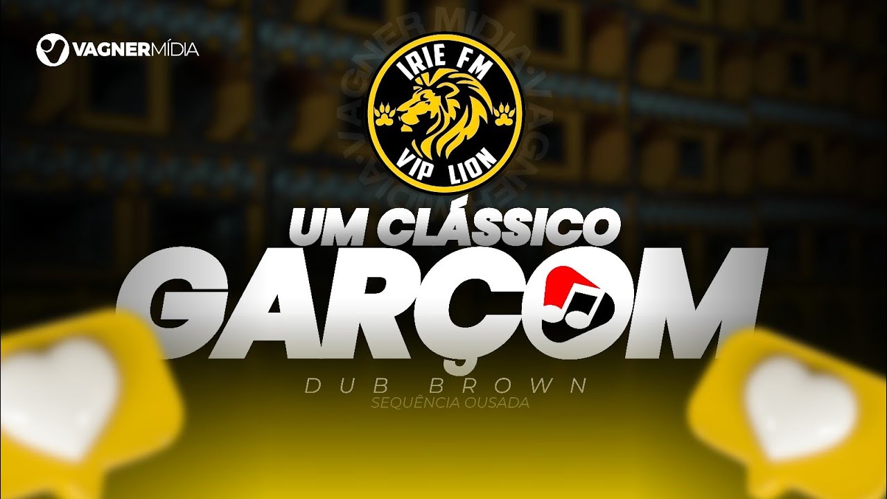 UM CLÁSSICO - MELÔ DO GARÇOM - IRIE FM VIP LION - DUB BROWN