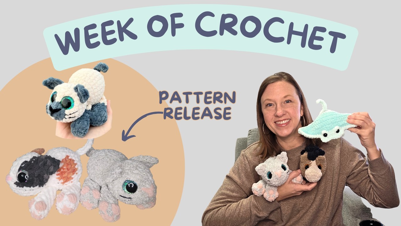 Week of Crochet - Pattern Testing - Plushie Designing - Few Market Prep Makes