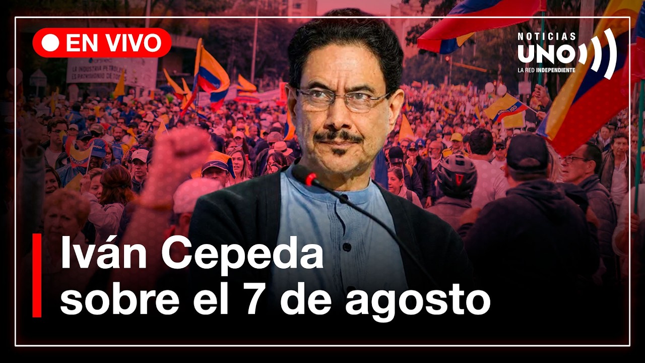 🔴 EN VIVO | Iv&aacute;n Cepeda explica c&oacute;mo ser&aacute;n las concentraciones de oposici&oacute;n este 7 de agosto