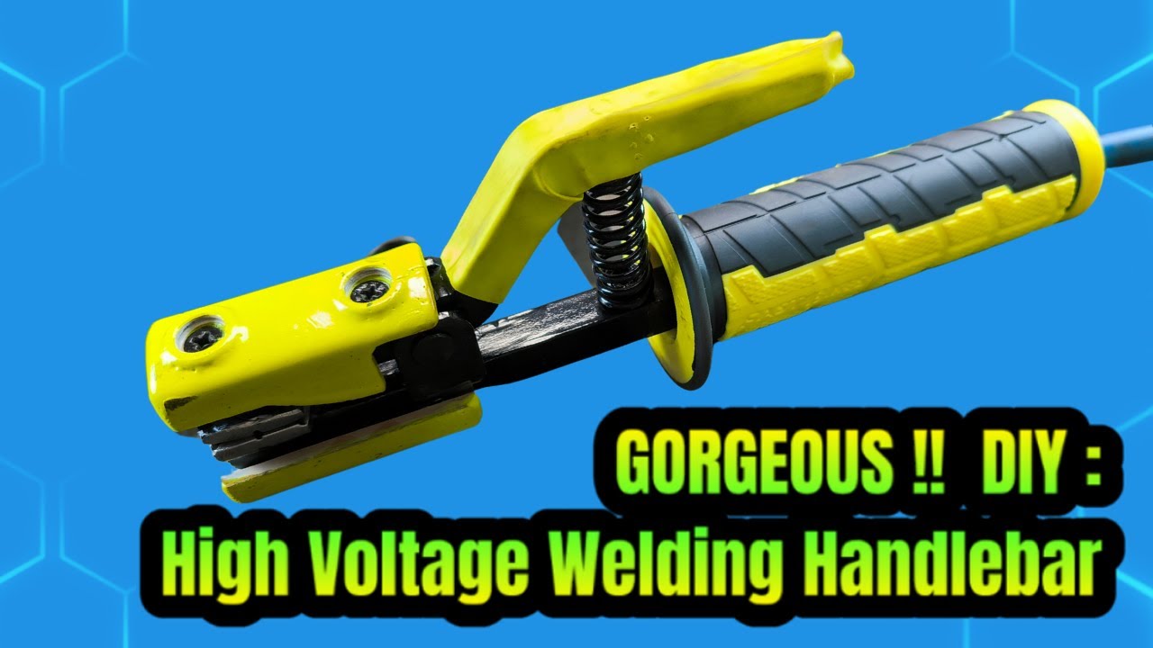 How to Build a Strong & High Voltage Welding Handlebar | DIY Welding Tools