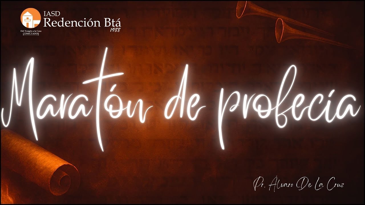 Maratón de profecía / 10 mayo 2025
