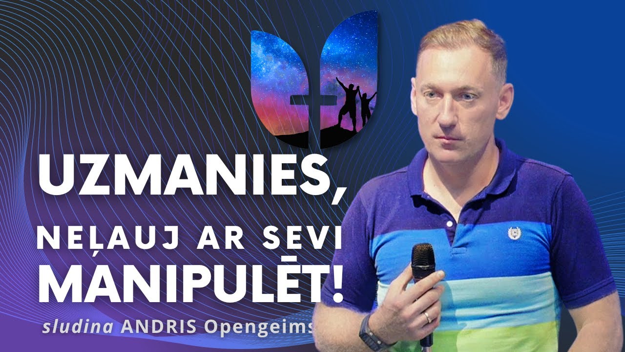 Uzmanies, neļauj ar sevi manipulēt! | Andris Opengeims