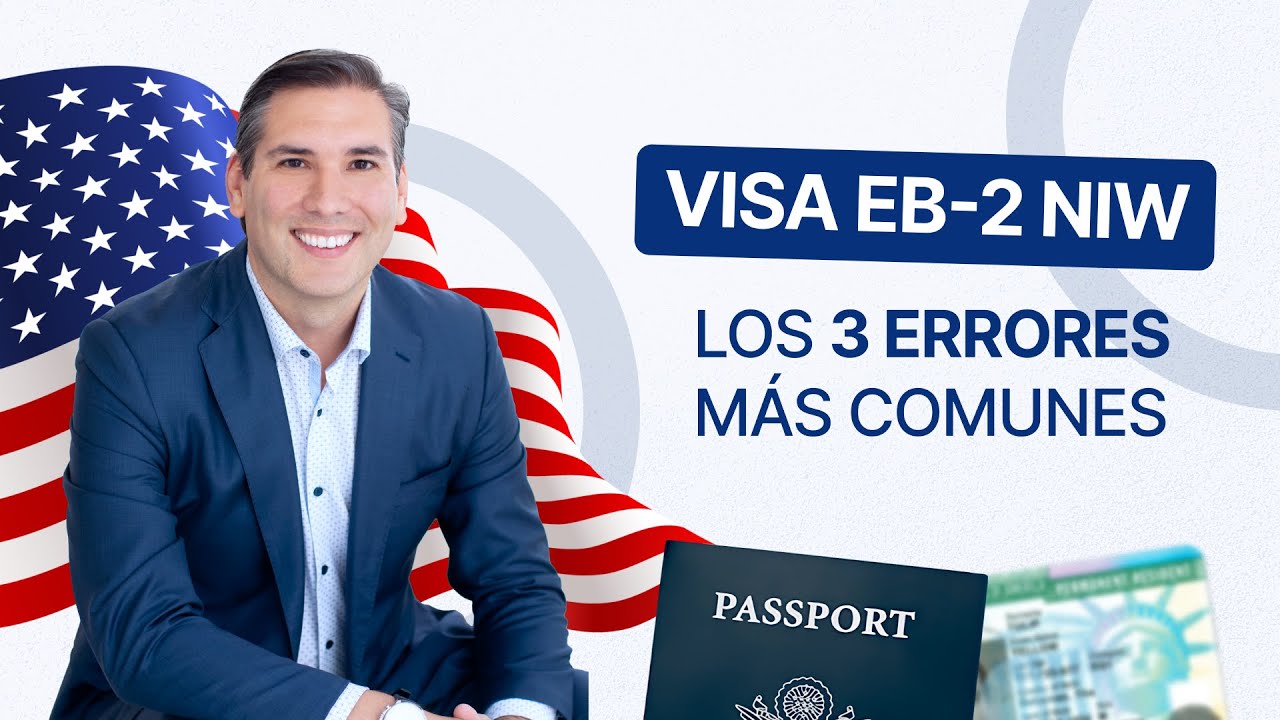 Los 3 errores más comunes cometidos en el trámite de la EB-2 por Interés Nacional