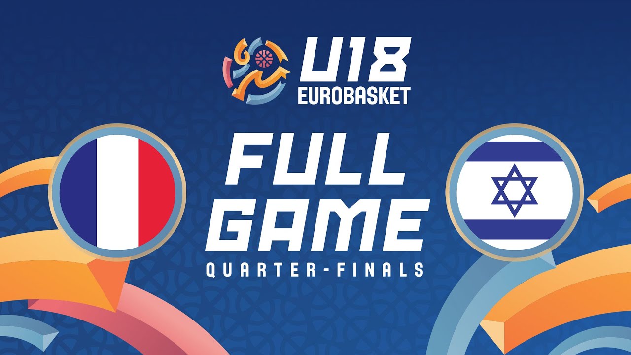 Quarter-Finals | France v Israel | Full Basketball Game | FIBA U18 EuroBasket 2024