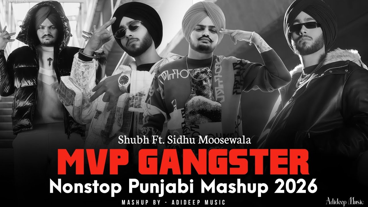 MVP Gangster Nonstop Punjabi Mashup 2026 | Sidhu Moosewala x Shubh | Jukebox 30mins | ADIDEEP Music