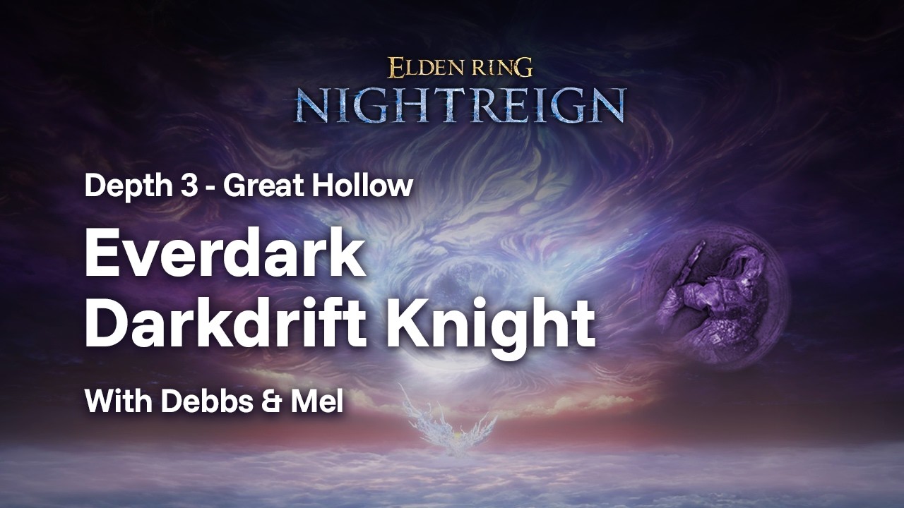 Elden Ring Nightreign - Depth 3 / Great Hollow / ED Darkdrift Knight with Debbs & Mel