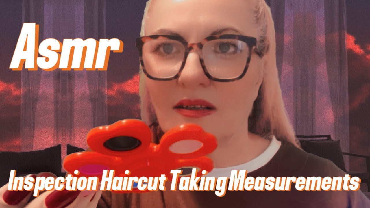 ASMR ✂️👂Inspection Haircut Taking Measurements🧴