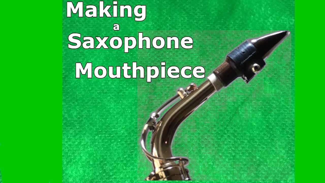 Making a Saxophone Mouthpiece