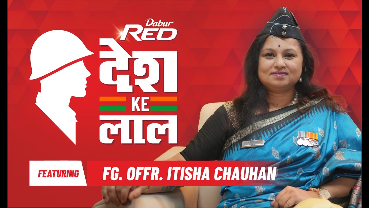 Desh Ke Laal ft. Flying Officer Itisshha Chauhan | Dabur Red Paste | Episode 7