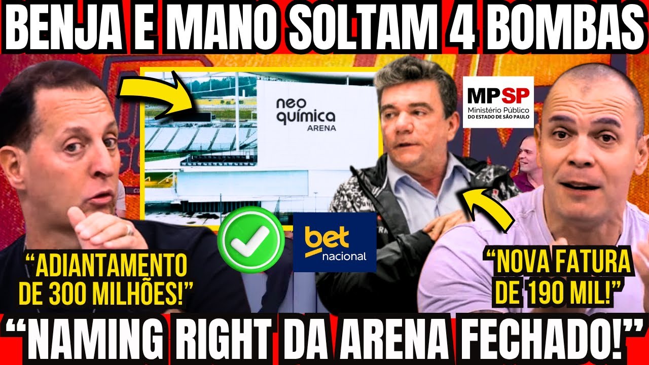 BENJA E MANO SOLTAM ÓTIMAS NOTÍCIAS SOBRE NAMING RIGHTS DA ARENA, PATROCÍNIO MASTER E ANDRÉS SANCHEZ