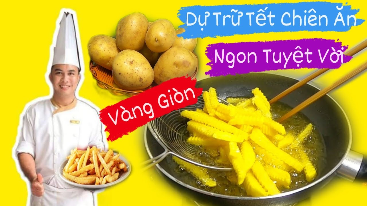 Cách Làm Khoai Tây Chiên Vàng Giòn - Dự Trữ Trong Tủ Đông Ăn Dần