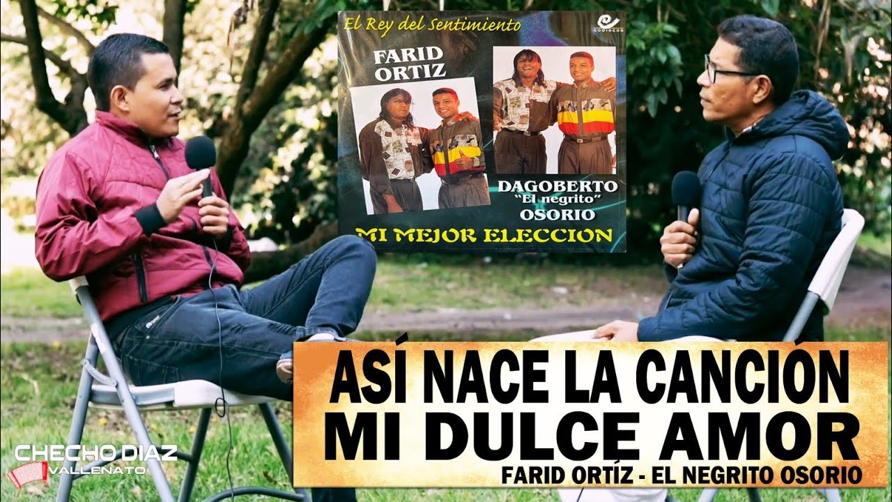 Así nace la canción MI DULCE AMOR grabada por Farid Ortíz y El Negrito Osorio
