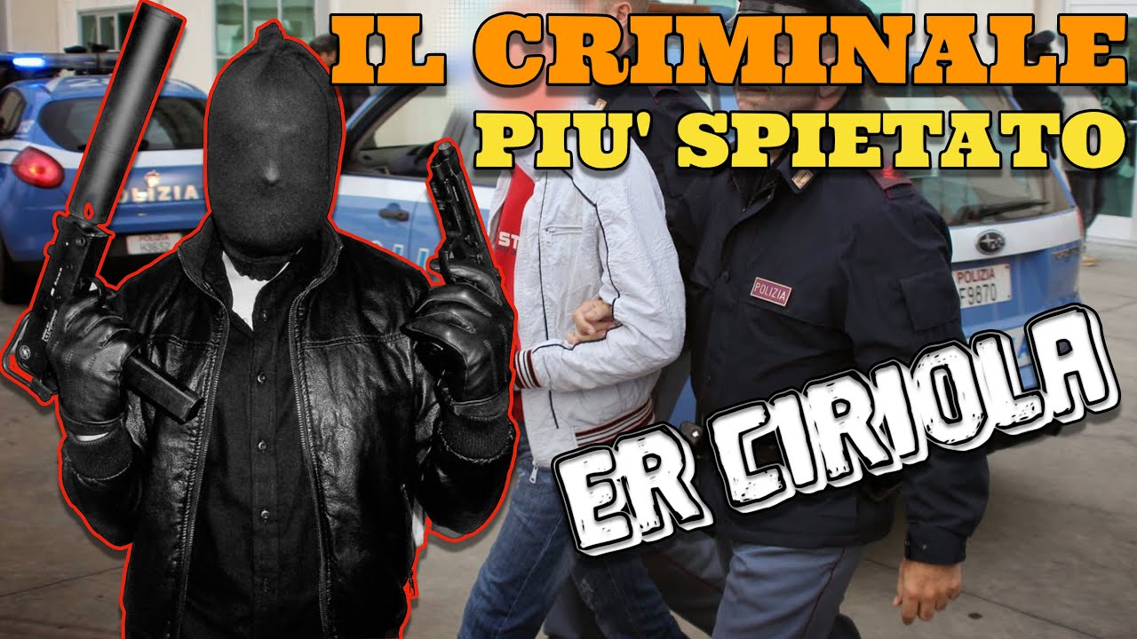 Il Criminale più Spietato la storia der Ciriola bandito di borgata