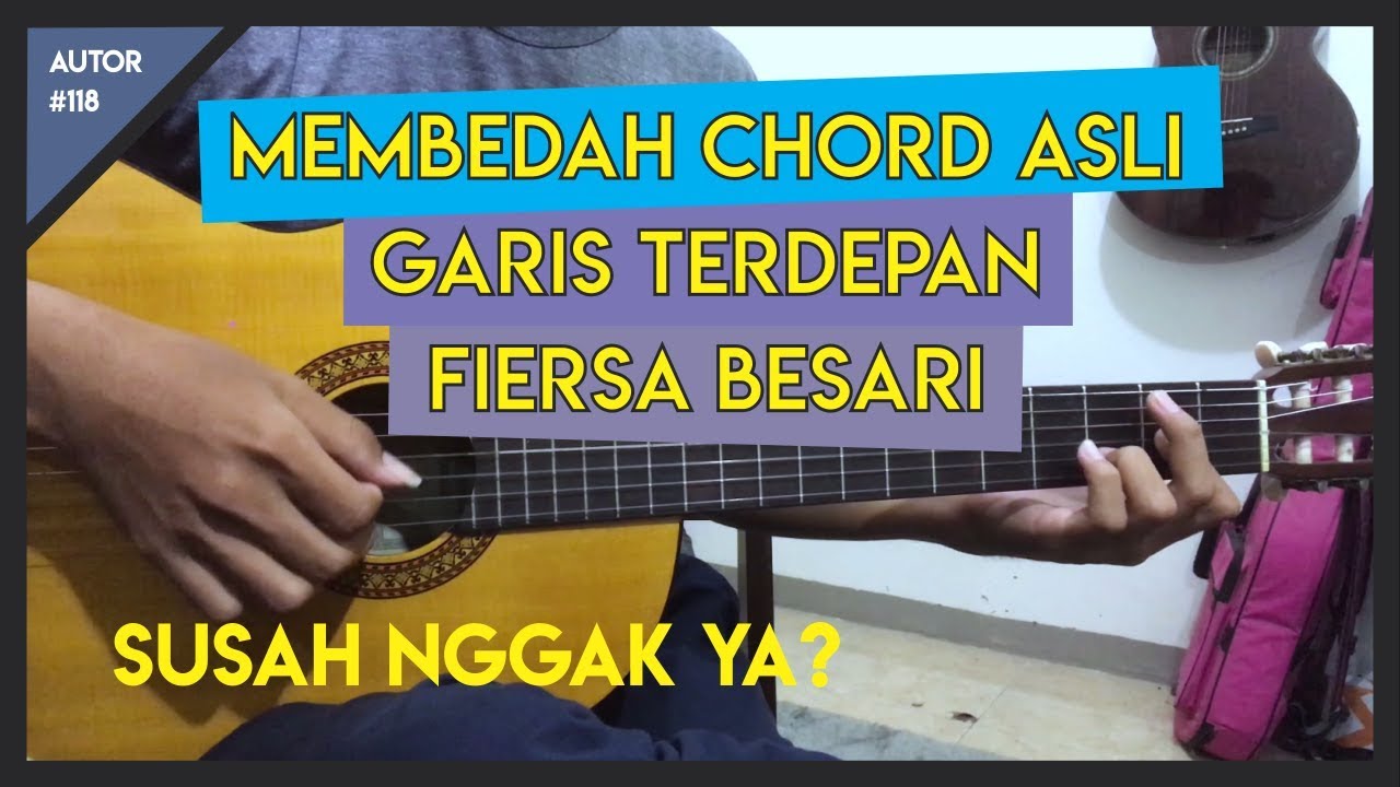 Tutorial Gitar (GARIS TERDEPAN - FIERSA BESARI) VERSI ASLI LENGKAP!