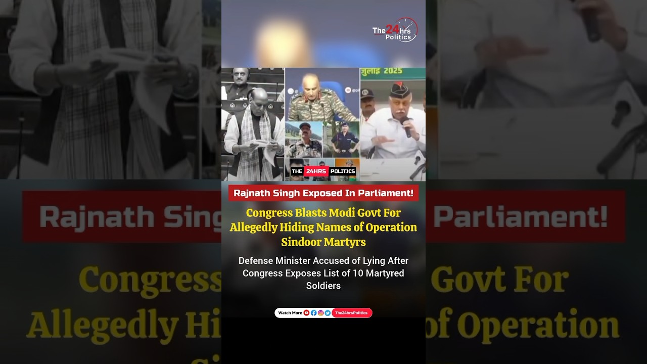 Congress accuses Defense Minister of misleading Parliament over Operation Sindoor martyrs.