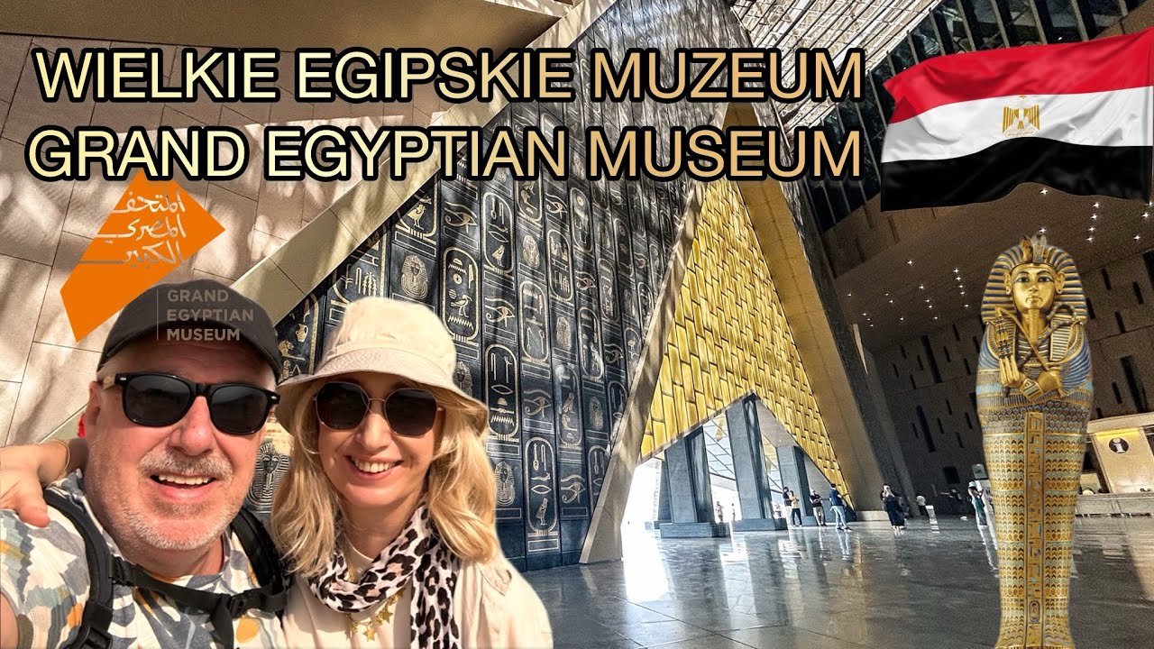 🇪🇬KAIR - Wielkie Muzeum Egipskie - tutaj historia zaczyna się od nowa