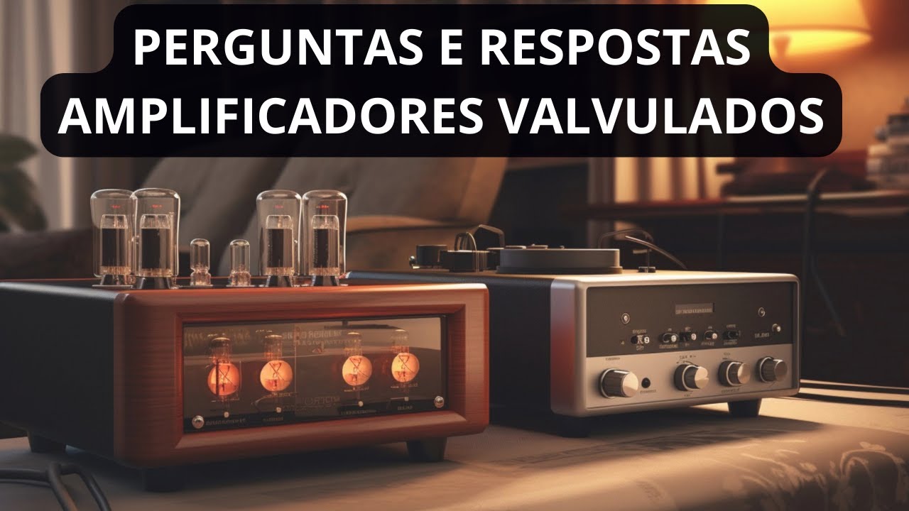 VÁLVULAS - amplificadores valvulados - respostas para dúvidas mais comuns de modelos Pedrone!