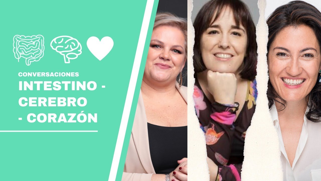 Eje Intestino, Corazón y Cerebro / Conversaciones intestino - cerebro