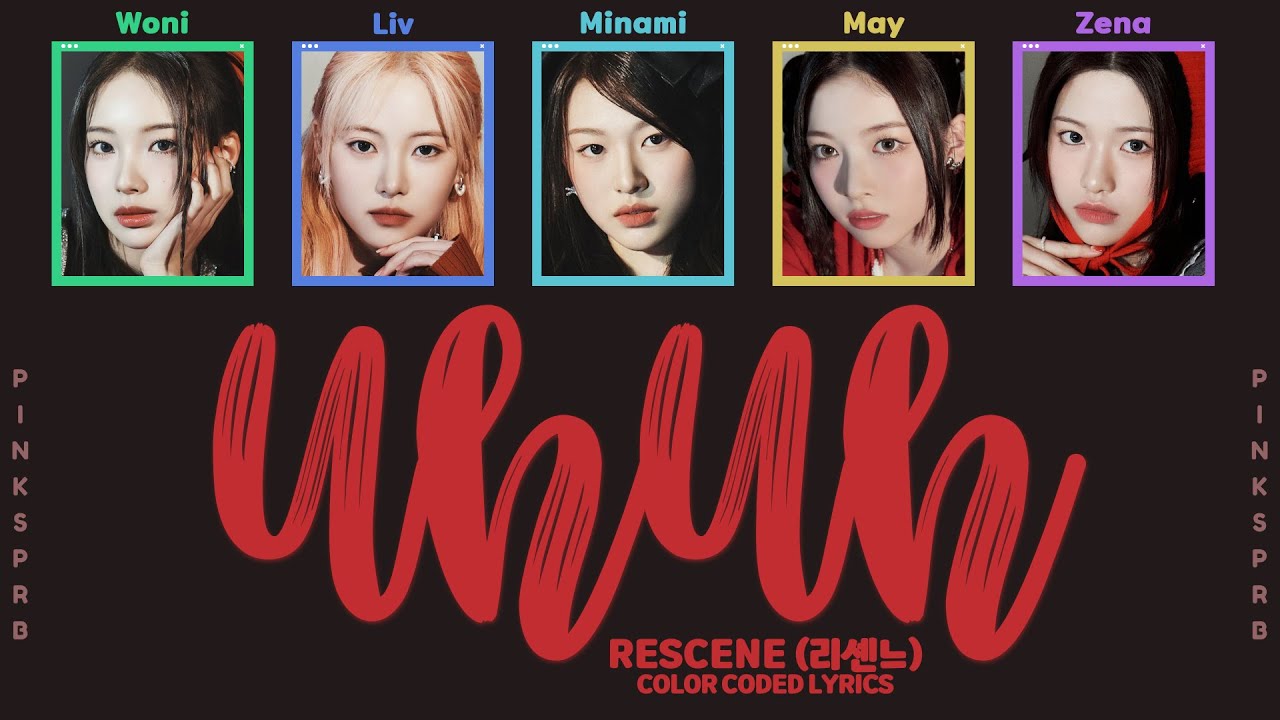RESCENE (리센느) UhUh [Color Coded Lyrics | Rom / Han / Eng]