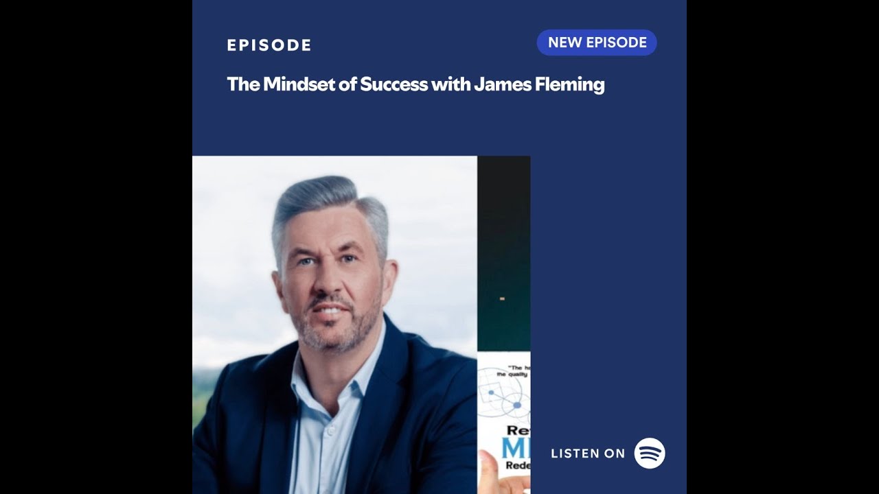 The Mindset of Success with James Fleming