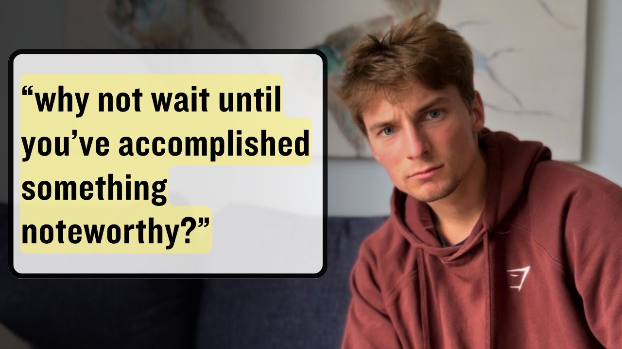 You have to be 'successful' before making videos?
