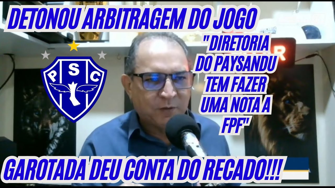 😎💣Setorista do Paysandu Soltou o Verbo contra a Arbitragem|Garotada deu conta do recado!!