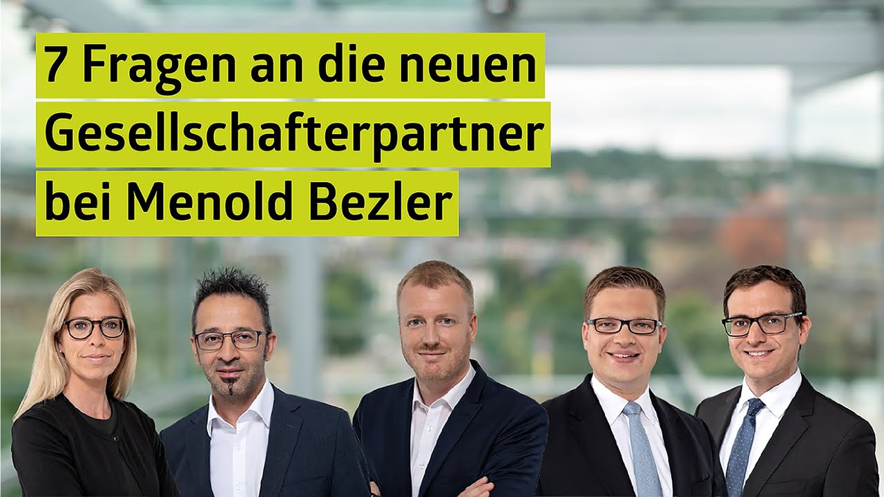 7 Fragen an die neuen Gesellschafterpartner bei Menold Bezler