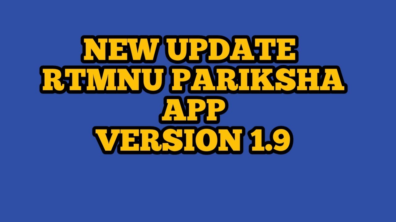 NEW UPDATE OF RTMNU  PARIKSHA APP | VERSION 1.9 | Rtmnu Final Year Exam Updates |