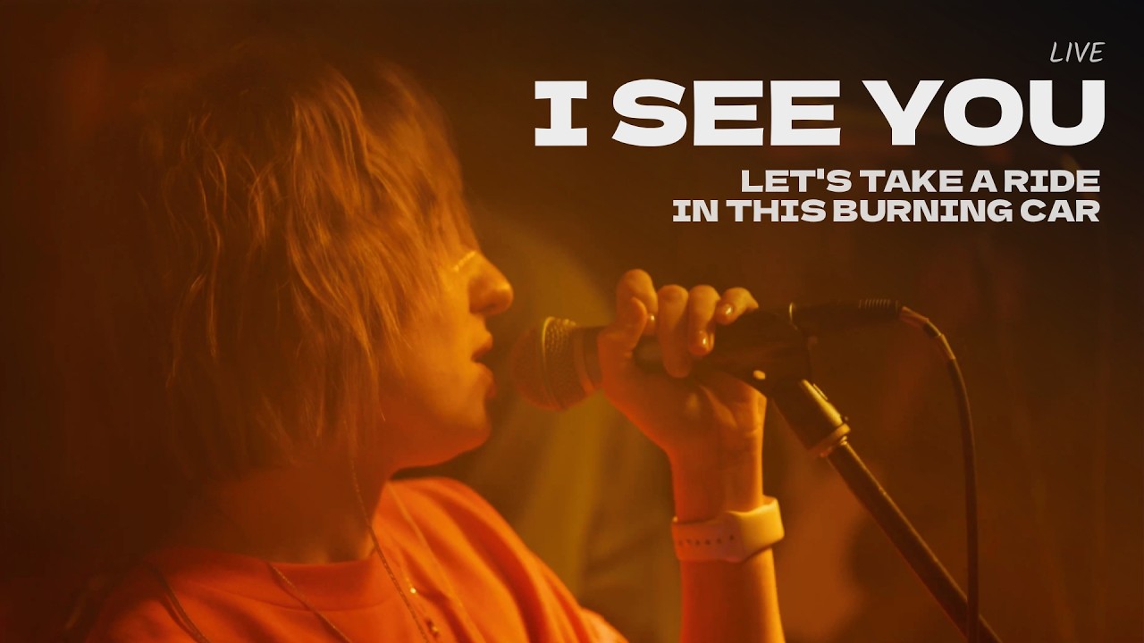 I SEE YOU — Let's Take a Ride in This Burning Car (Live at New Bar)
