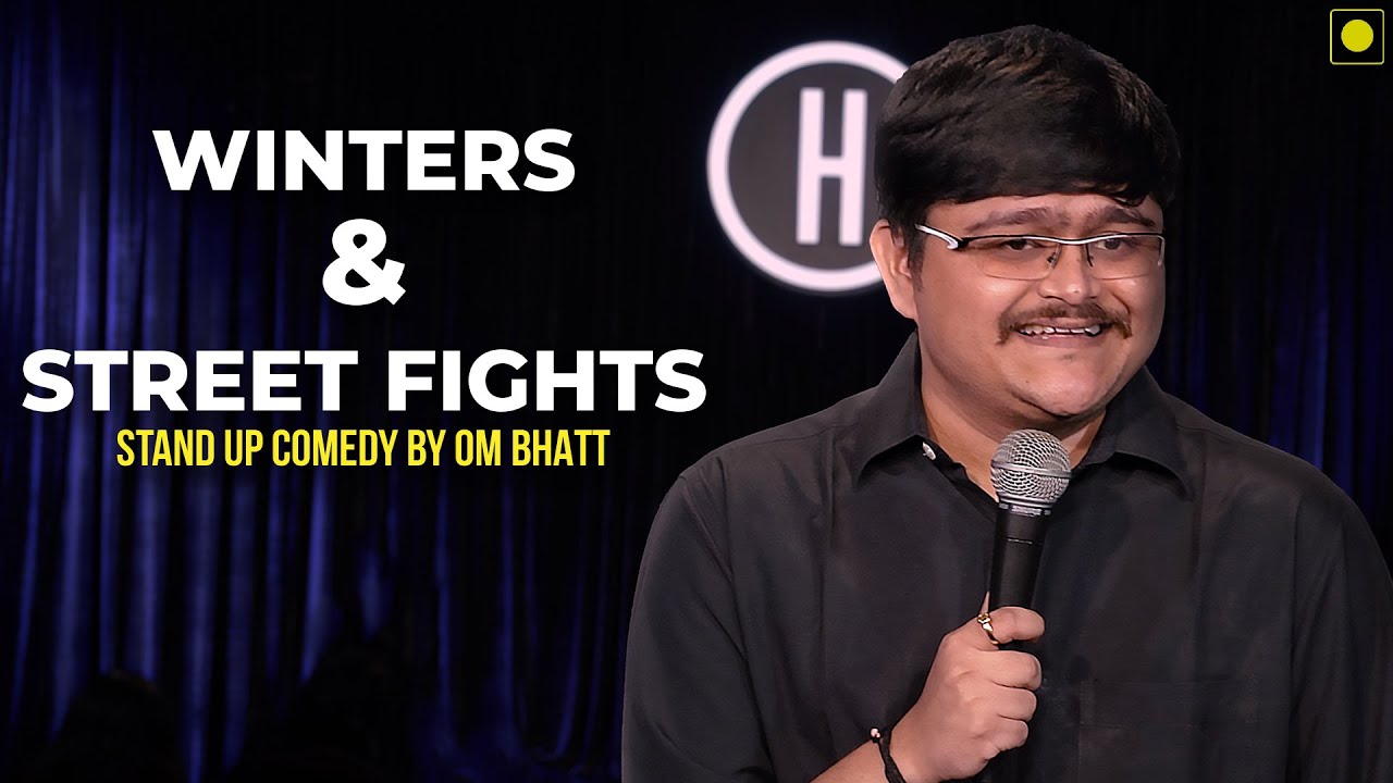 Winters & Street Fights | Stand-Up Comedy By  Om Bhatt | The Comedy Factory