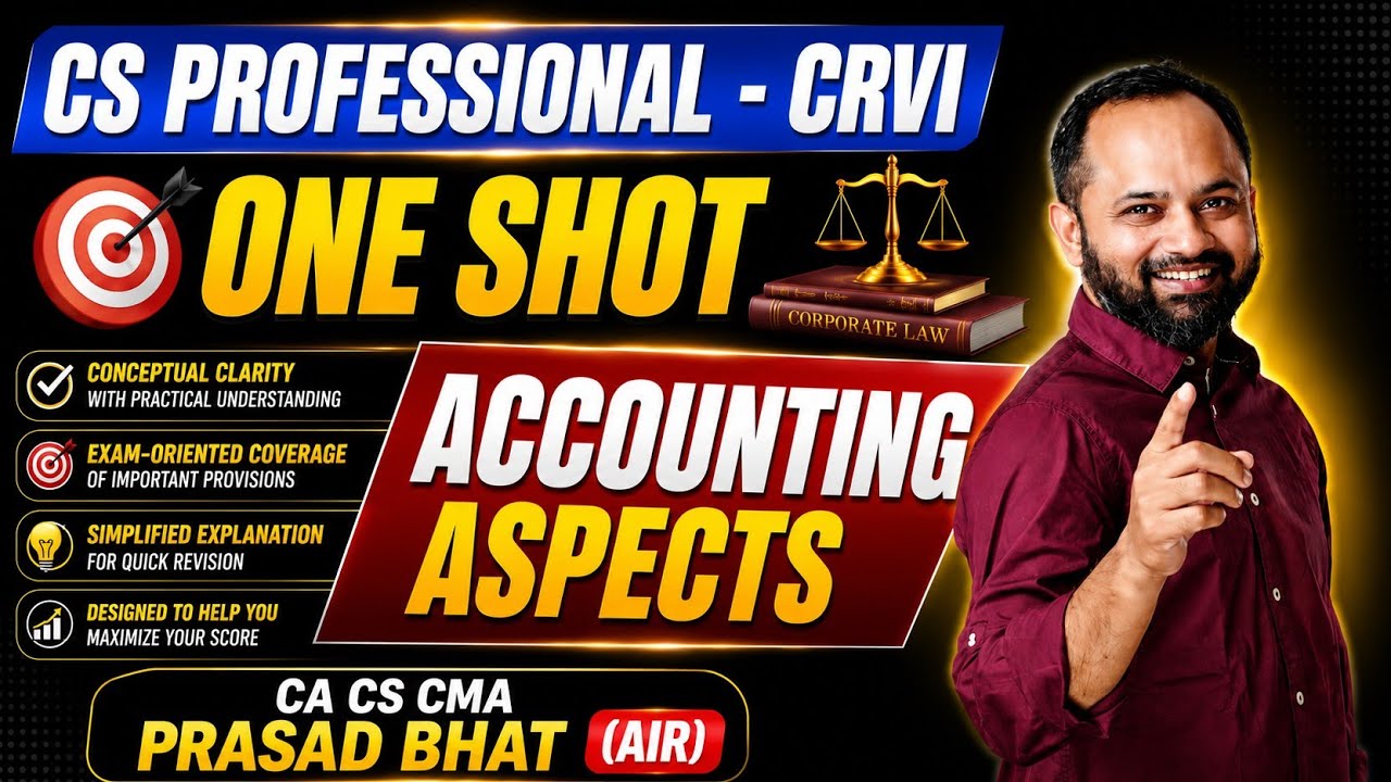 Accounting Aspects | CS Professional CRVI | One Shot Marathon Revision | CA CS CMA Prasad Bhat (AIR)