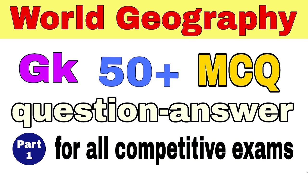 World Geography || Multiple Choice Gk question answer || For SSC, UPSC, RAILWAY || Part 1