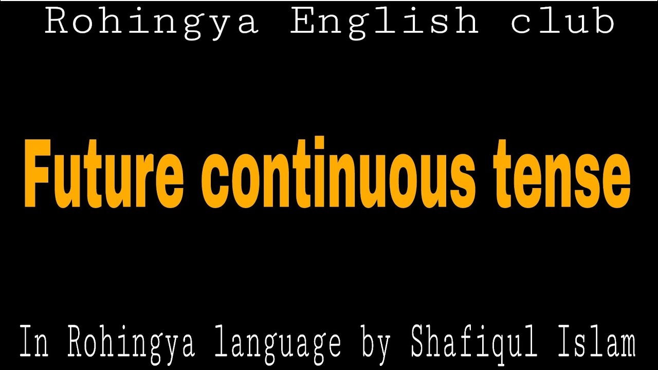 Spoken English lesson 15 is about Future continuous tense by Rohingya English Club