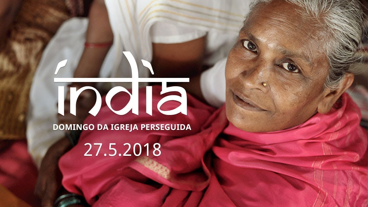 DIP 2018 | Índia - Perseguidos, mas não abandonados