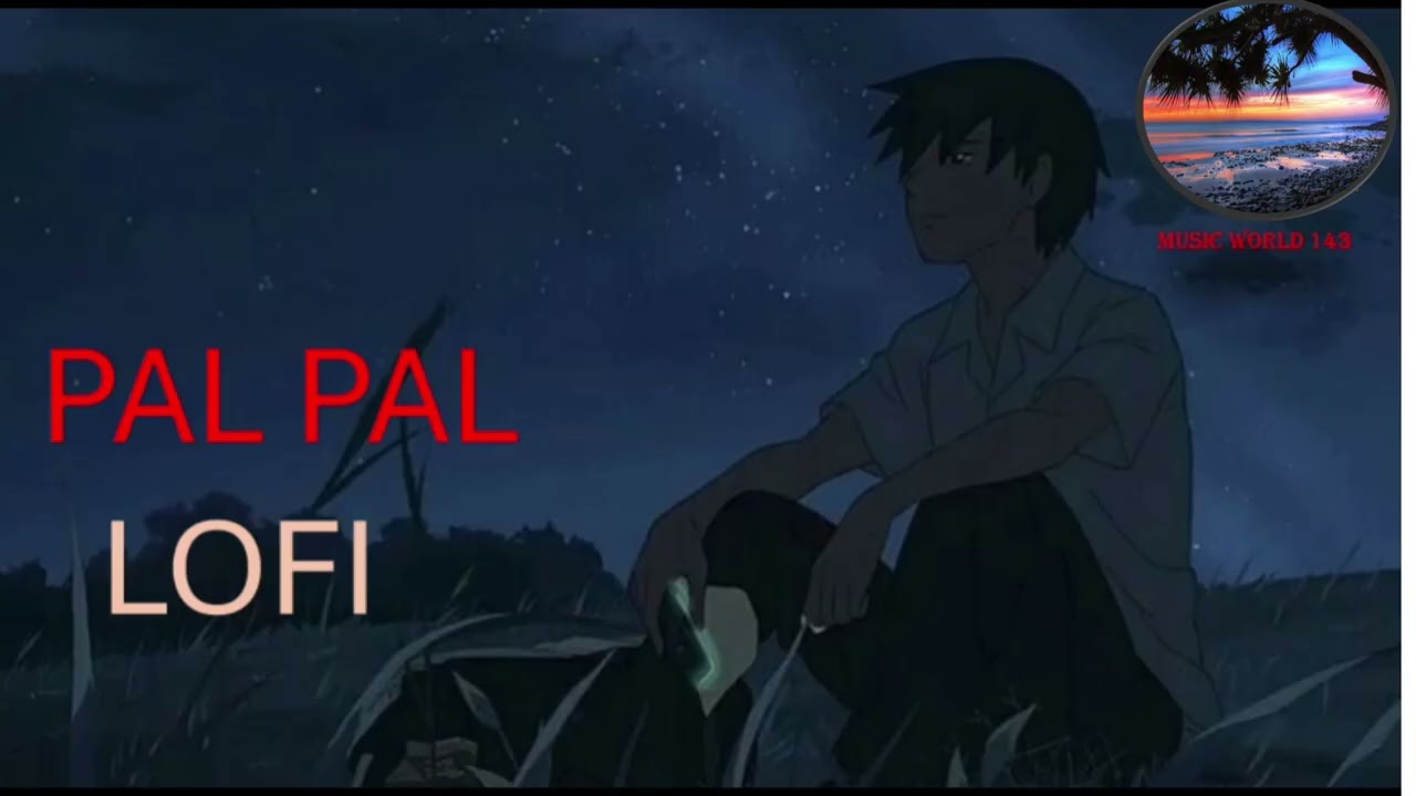 Pal Pal Lyrics - Afusic prod. by MUSIC WORLD 143