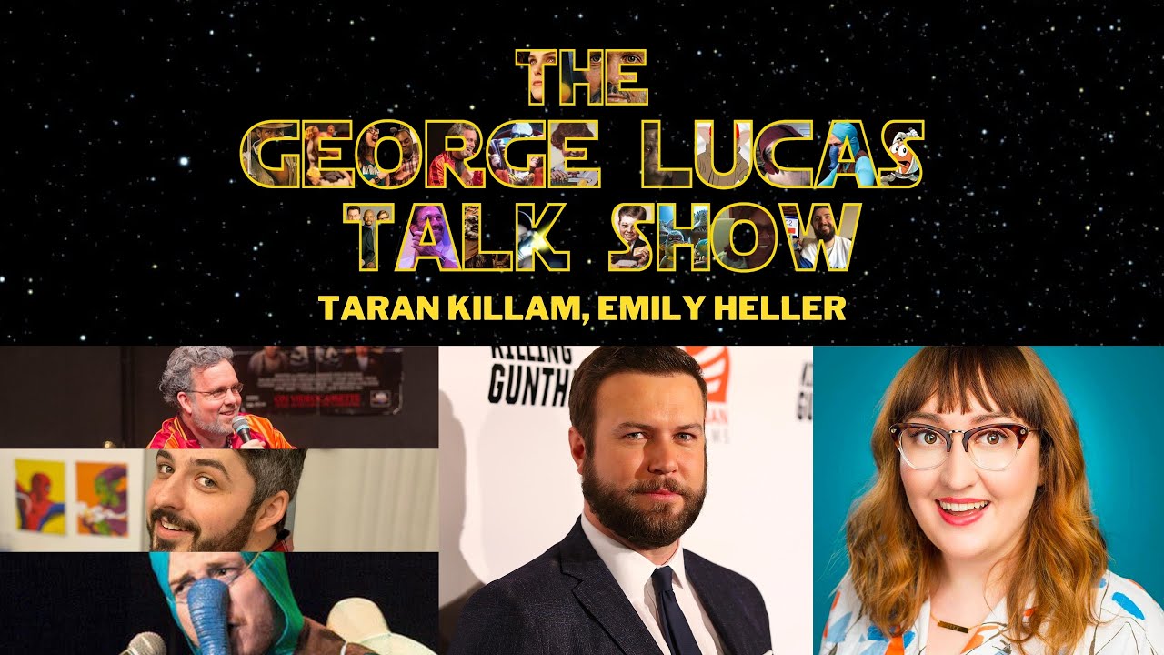 The George Lucas Talk Show - Episode XIII with Taran Killam and Emily Heller