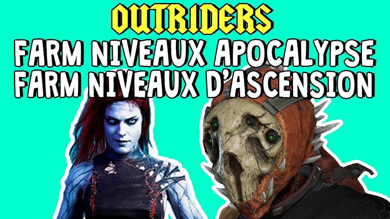 OUTRIDERS ► FARM RAPIDE APOCALYPSE ET ASCENSION