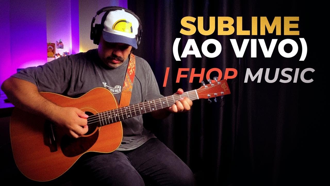 SUBLIME ( ao vivo ) FHOP MUSIC - TUTORIAL